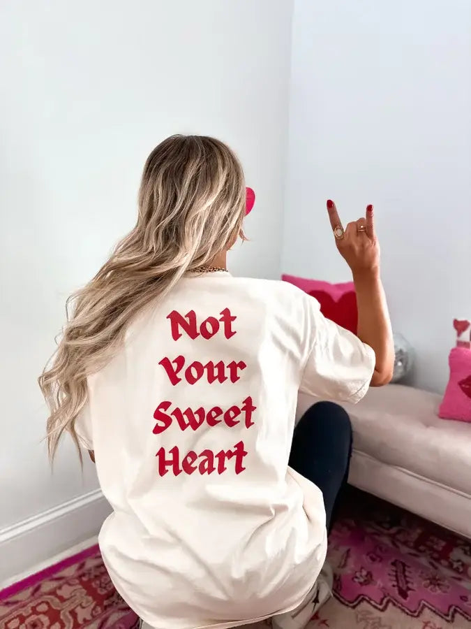 Not Your Sweetheart T-Shirt